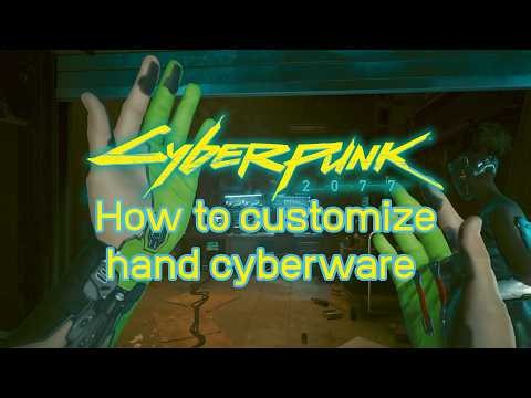Cyberpunk 2077 2.5 - How to customize hand cyberware (Glamdocs)