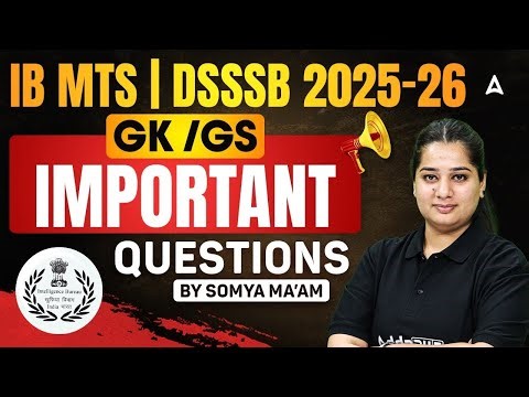 IB MTS GK GS Classes 2025 | DSSSB GK GS Classes 2025 | GK GS Most Important Questions By Somya Mam