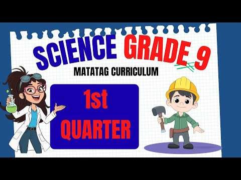 Grade 9 Science 1st Quarter MATATAG Curriculum
