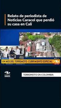 Periodista de Noticias Caracol cuenta cómo pasó de cubrir el terremoto a perder su casa