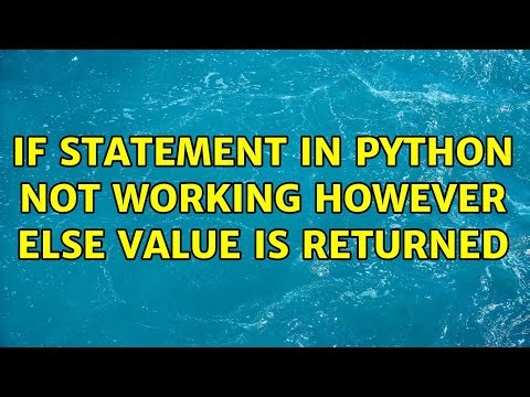 If statement in python not working however else value is returned