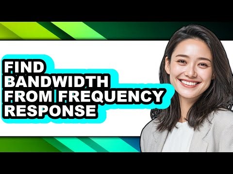 How to Find Bandwidth from Frequency Response - Full Guide