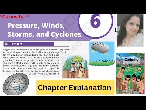 Class 8 Science Curiosity Chapter 6 Chapter Explanation | Pressure winds, Storms and Cyclones