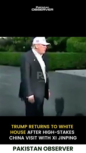 Trump Returns to White House After High-Stakes China Visit With Xi Jinping | Pakistan Observer