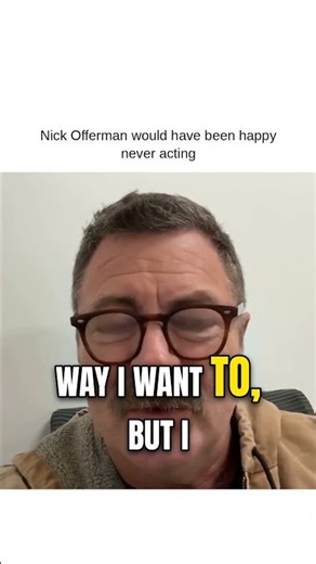 Nick Offerman would have been happy never acting