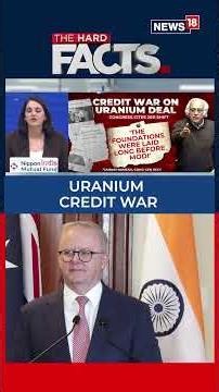 India-Australia Uranium Deal Finally Takes Off: Modi Government's Breakthrough or Congress Legacy?
