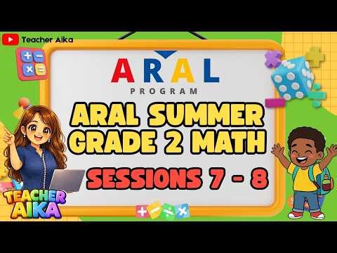 ARAL SUMMER MATH GRADE 2 Sessions 7 - 8 #ARALSUMMER #GRADE3 #DEPED #MATH
