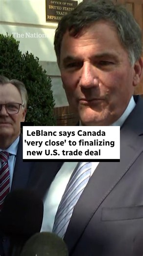 LeBlanc says 'we're very close' to finalizing U.S.-Canada trade deal