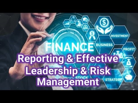 التقارير والقيادة الفعّالة وإدارة المخاطرالمالية/Reporting & Effective Leadership & Risk Management