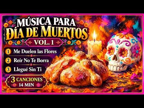 MUSICA PARA DIA DE MUERTOS 💀 VOL. 1 💛 Canciones para Recordar y Llorar
