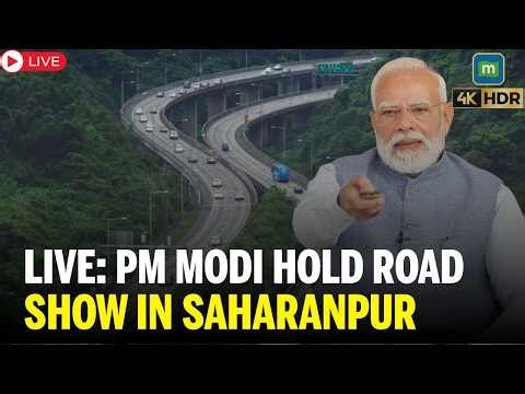 LIVE: PM Modi Hold Road Show In Saharanpur, Uttar Pradesh | BJP | Delhi–Dehradun Expressway