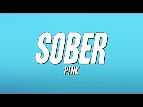 P!nk - Sober (Lyrics)