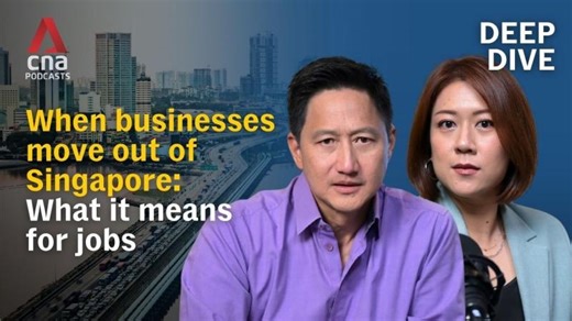 Impact of some businesses moving out of Singapore - and what it means for jobs | Deep Dive | Andrine Goh
