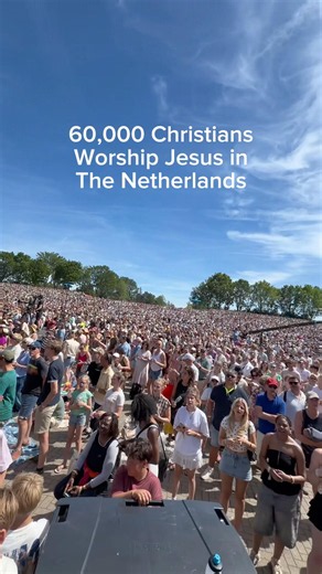 This was today 🔥60,000 Christians worshipping Jesus in the Netherland 🇳🇱