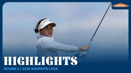 Round 2 Highlights presented by SERVPRO | 2026 ShopRite LPGA