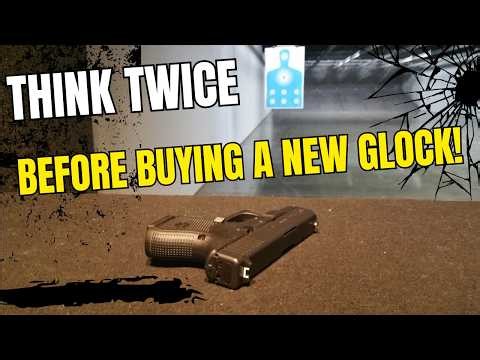 You Won't Like This BUT You Better Think Twice Before Buying A NEW Glock Pistol
