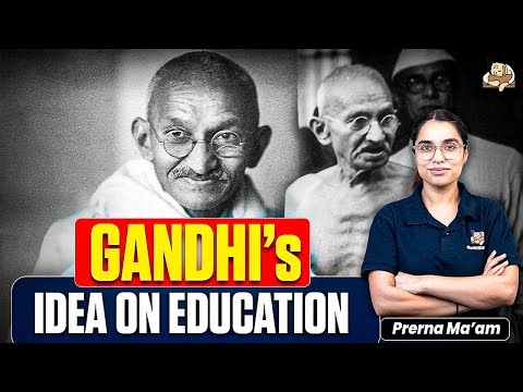 Mahatma Gandhi’s Views on Education and Their Relevance Today | Sleepy Classes IAS