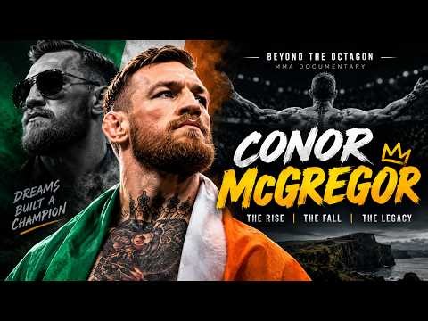 CORNOR MCGREGOR: The Rise, The Fall & The Legacy