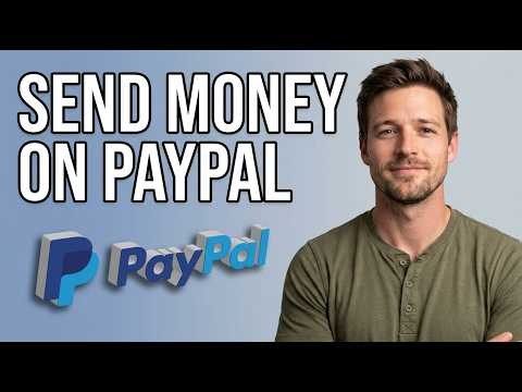 How to Send Money on Paypal [2026 Tutorial for Beginners]