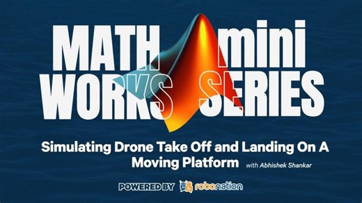 MathWorks miniSERIES 2026 | Drone Take Off and Landing Simulation | RoboNation