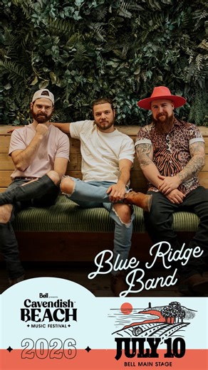 Canadas own @blueridgeband.official hits the Bell Main Stage Friday, July, 10th! 🎟️ in bio | Cavendish Beach Music Festival
