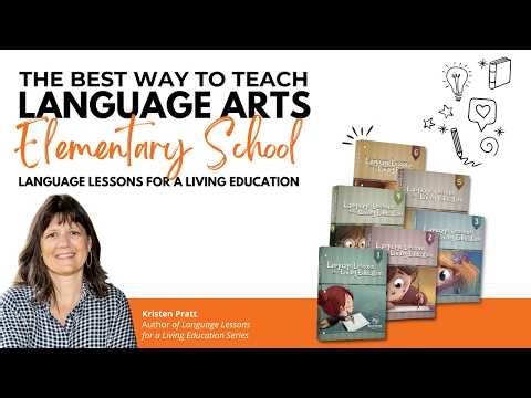 Language Lessons for a Living Education Elementary Overview: Gentle Language Arts That Works
