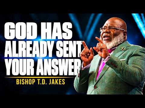 GOD’S ANSWER MAY NOT LOOK LIKE YOUR PRAYER | Bishop T.D. Jakes