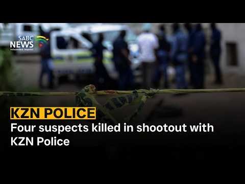 Four suspects killed in shootout with KZN Police