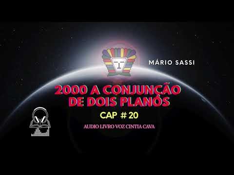 Cap #20 — 2000: A Conjunção de Dois Planos por Mário Sassi | #Audiolivro voz Cintia Cava