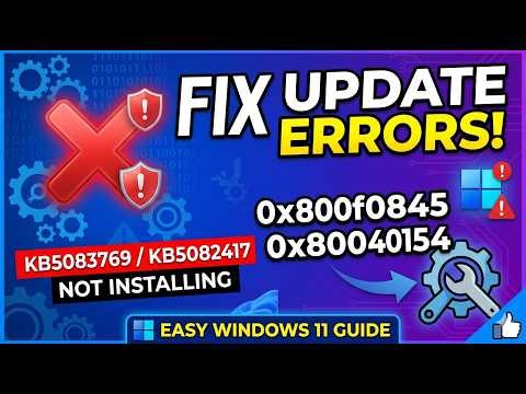 Fix Update KB5083769/KB5082417 Not Installing Error 0x800f0845/0x80040154 In Windows 11