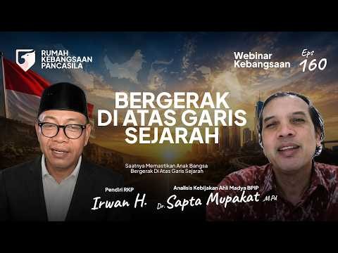 Saatnya memastikan anak bangsa bergerak di atas garis sejarah | Webinar Kebangsaan -Eps 160