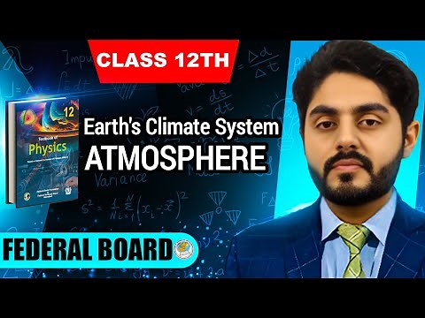 Eaths climate system class 12 nbf || the atmosphere || by atif ahmed || 12th class physics 