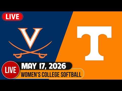 Virginia vs Tennessee LIVE 05/17/2026 | Women's College Softball | NCAA Softball Championship Live