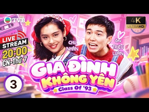 [LIVE] Phim TVB lồng tiếng Gia Đình Không Yên 4K 3/18 | Hạ Vũ, Trần Mẫn Nhi, Trần Quốc Bang | 1993