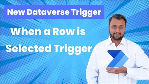 New Dataverse Trigger - When a Row is Selected | Dilip Shah