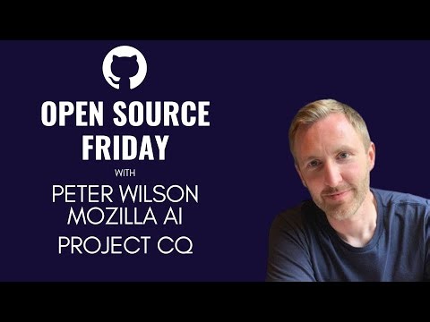 Open Source Friday: Mozilla AI | Project cq