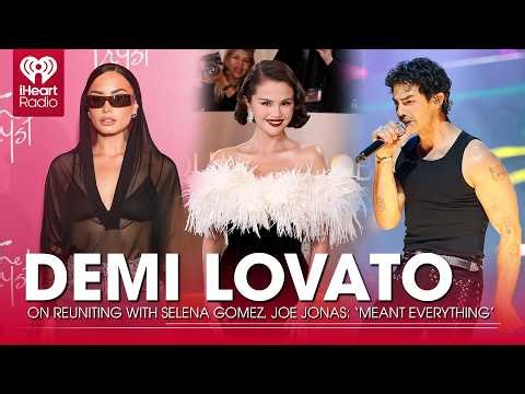 Demi Lovato On Reuniting With Selena Gomez, Joe Jonas: 'Meant Everything' | Fast Facts