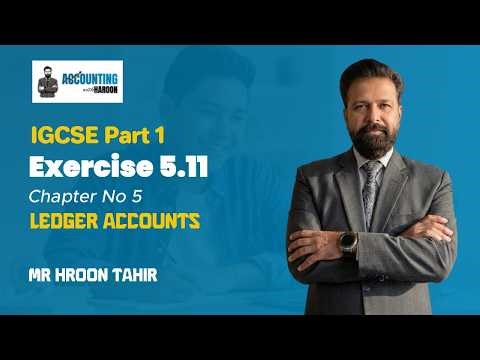 IGCSE Accounting Chapter 5 | Ledger Accounts | Exercise 5.11 Solved