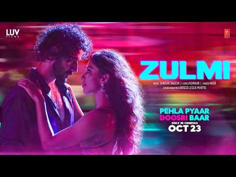 Zulmi (Official Video) | Tanishk Baagchi | Kumaar | Heer | Pehla Pyaar Doosri Baar | Oct 23