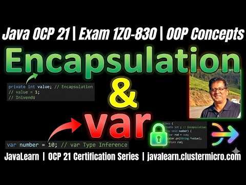 Java OCP 21 (1Z0-830) | OOP | Encapsulation & var — Private Fields & Type Inference