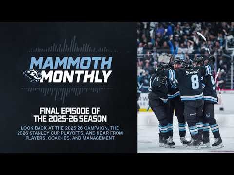 Mammoth Monthly, Ep. 6 | Season Look Back, The Playoffs, and Hear From Coaches and Management