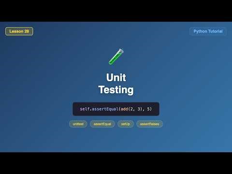 Unittest, assertEqual, setUp & tearDown Explained - Python Unit Testing Tutorial #28