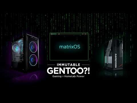 matrixOS Explained: The New Immutable Gentoo-Based Linux Distro for Gaming & Homelabs