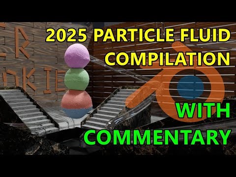 2025 Particle Fluids Blender Compilation With Commentary