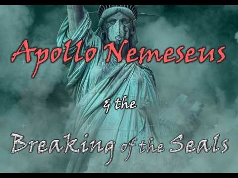 Apollo Nemeseus & the Breaking of the Seals