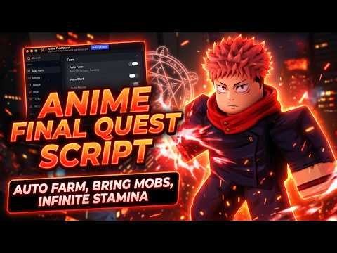 🧟‍♂️⚔️BEST! Anime Final Quest Script – AUTO FARM | BRING MOBS | INF STAMINA | UNDETECTED