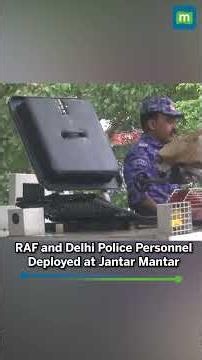 Delhi Police Personnel, RAF Deployed at Jantar Mantar Ahead of CJP’s 'Sansad Chalo' March