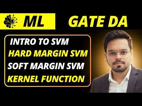 CH 3: Support Vector Machine (SVM) Complete Lec | Hard Margin, Soft Margin & Kernel Trick | GATE DA