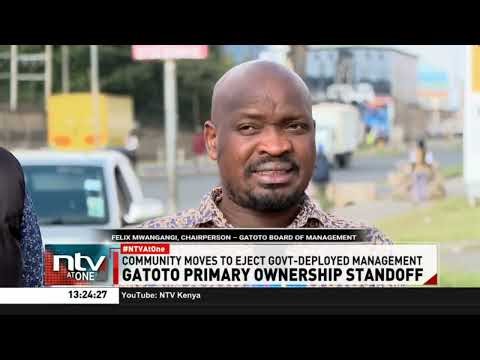 Community moves to eject government-deployed management as Gatoto Primary ownership row continues