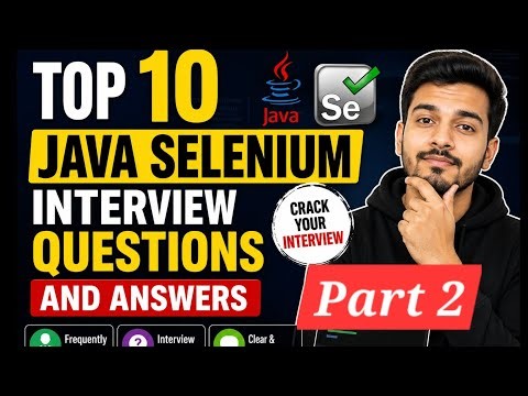 Top 10 Java Selenium Interview Questions and Answers | Part 2 | Crack Interview Fast